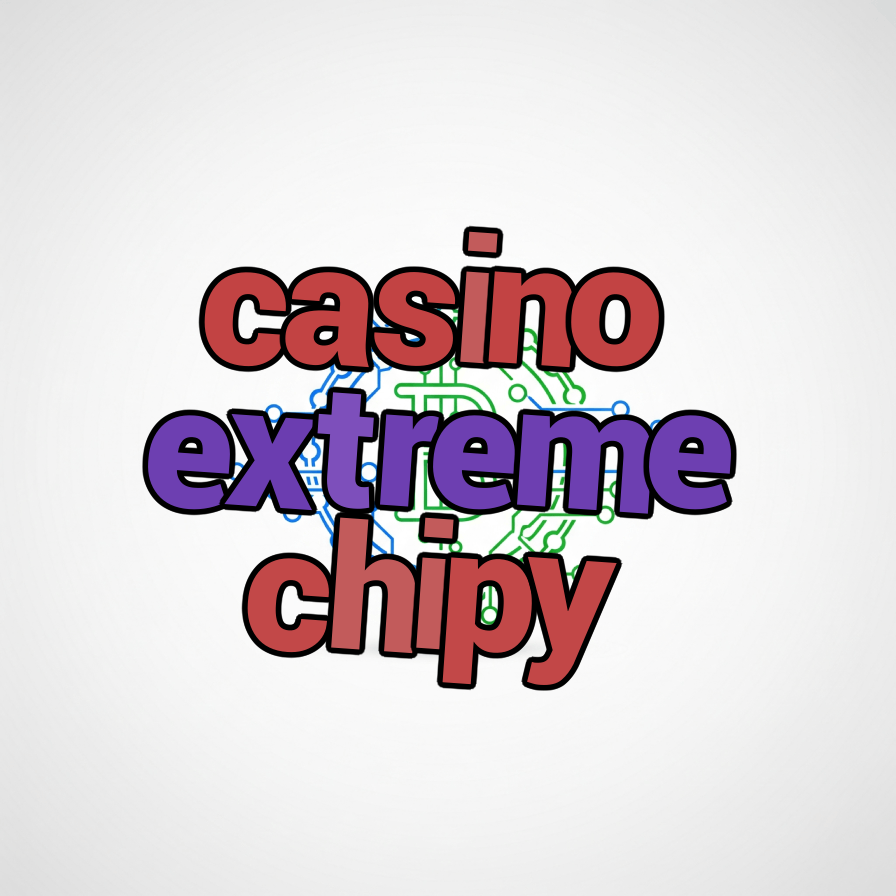 casino extreme chipy